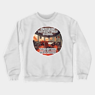 This is the war room Crewneck Sweatshirt